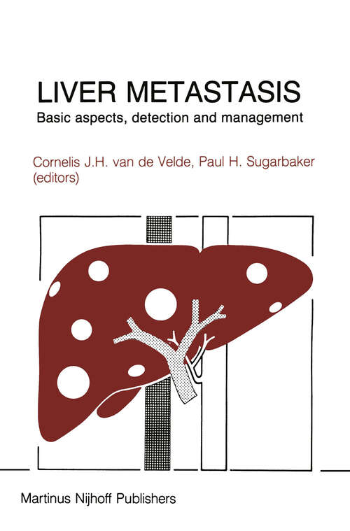 Book cover of Liver Metastasis: Basic aspects, detection and management (1984) (Developments in Oncology #24)