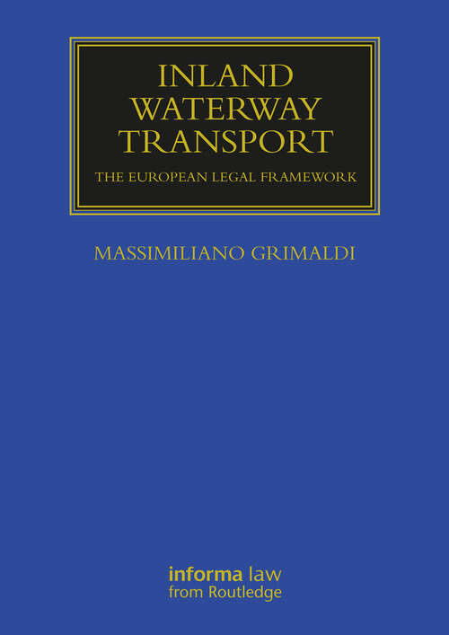 Book cover of Inland Waterway Transport: The European Legal Framework (Maritime and Transport Law Library)