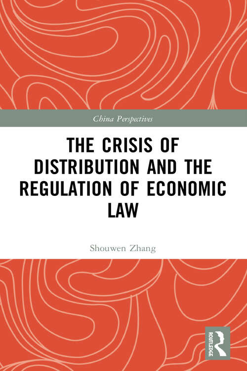 Book cover of The Crisis of Distribution and the Regulation of Economic Law (China Perspectives)