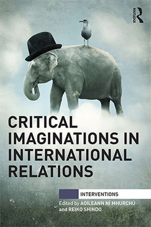 Book cover of Critical Imaginations in International Relations (Interventions)