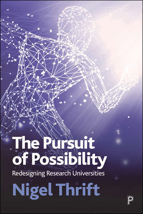 Book cover of The Pursuit of Possibility: Redesigning Research Universities