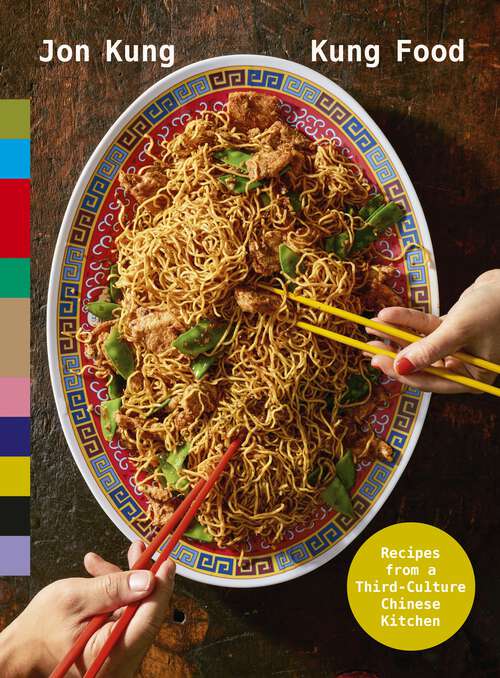 Book cover of Kung Food: Recipes from a Third-Culture Chinese Kitchen