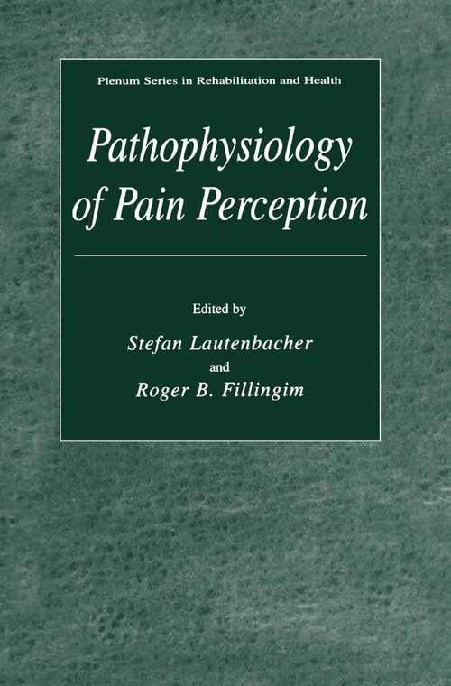 Book cover of Pathophysiology of Pain Perception (2004) (Springer Series in Rehabilitation and Health)