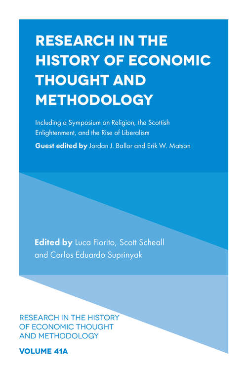 Book cover of Research in the History of Economic Thought and Methodology: Including a Symposium on Religion, the Scottish Enlightenment, and the Rise of Liberalism (Research in the History of Economic Thought and Methodology: 41, Part A)