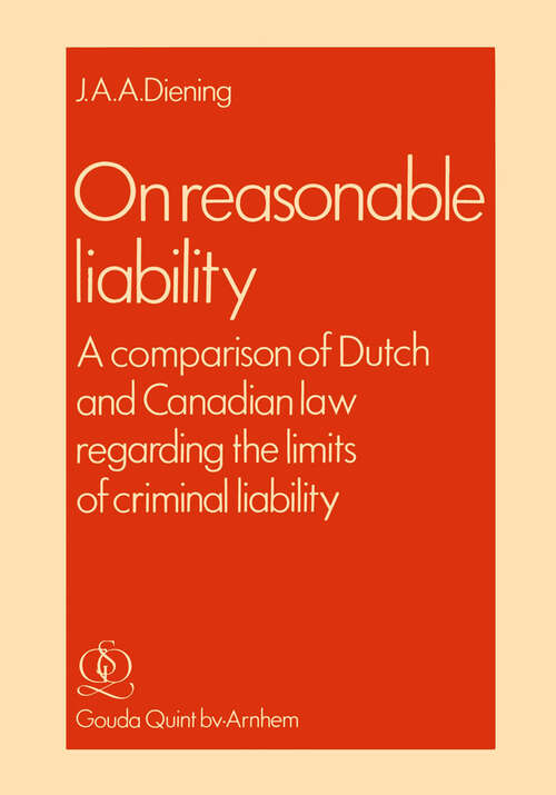 Book cover of On Reasonable Liability: A Comparison of Dutch and Canadian Law regarding the limits of criminal liability (1982)
