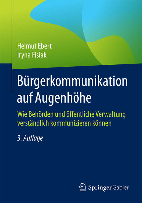 Book cover of Bürgerkommunikation auf Augenhöhe: Wie Behörden und öffentliche Verwaltung verständlich kommunizieren können