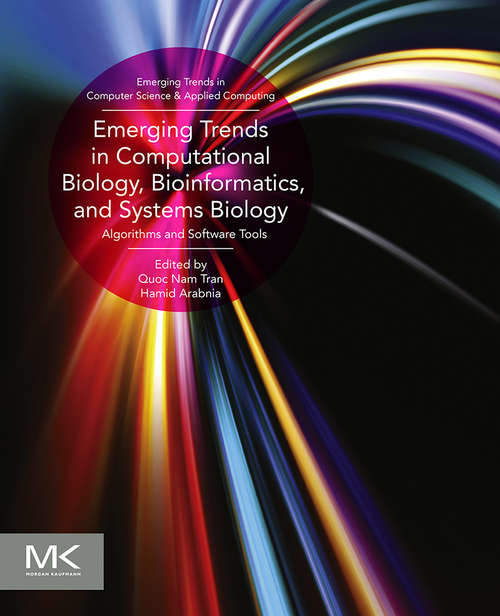 Book cover of Emerging Trends in Computational Biology, Bioinformatics, and Systems Biology: Algorithms and Software Tools (Emerging Trends in Computer Science and Applied Computing)