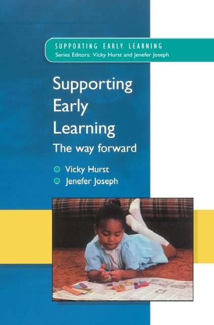 Book cover of Supporting Early Learning - the Way Forward (UK Higher Education OUP  Humanities & Social Sciences Education OUP)