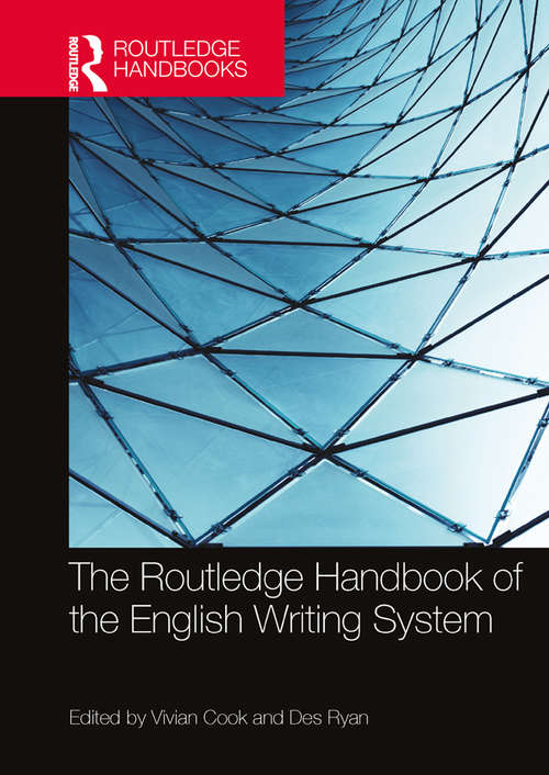 Book cover of The Routledge Handbook of the English Writing System (Routledge Handbooks in Linguistics)