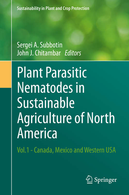 Book cover of Plant Parasitic Nematodes in Sustainable Agriculture of North America: Vol. 1 - Canada, Mexico And Western Usa (Sustainability In Plant And Crop Protection Ser.)