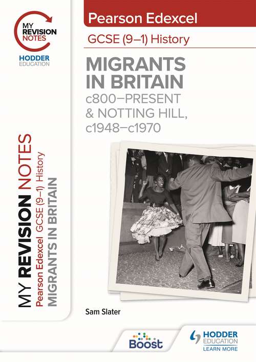 Book cover of My Revision Notes: Pearson Edexcel GCSE (9–1) History: Migrants in Britain, c800–present and Notting Hill, c1948–c1970