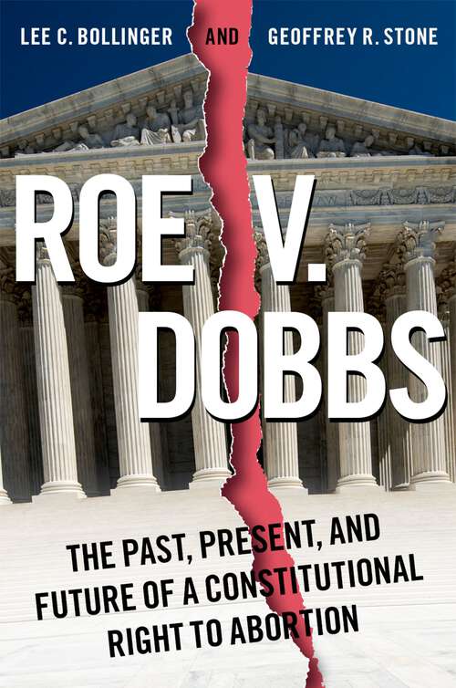 Book cover of Roe v. Dobbs: The Past, Present, and Future of a Constitutional Right to Abortion