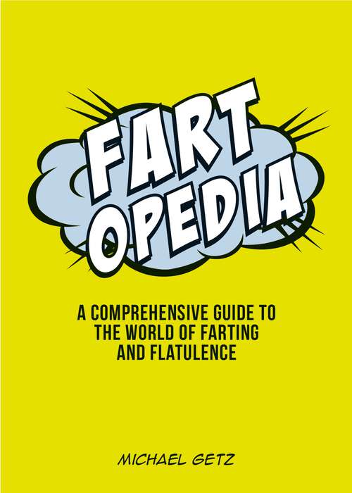 Book cover of Fartopedia: Everything You Didn't Need to Know – and More!