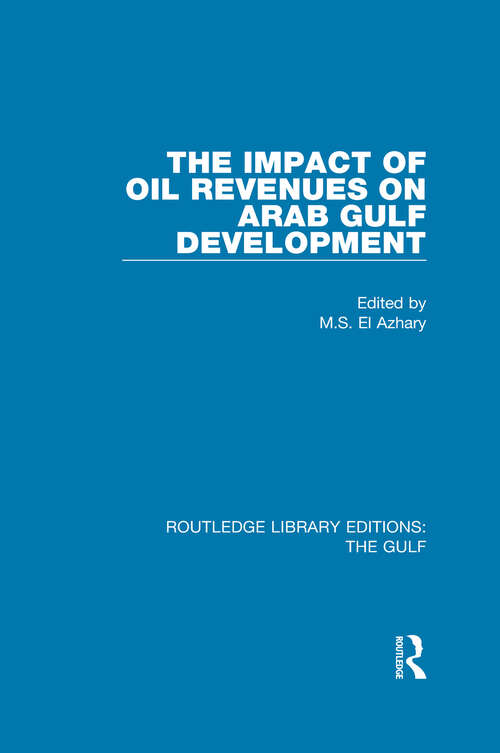 Book cover of The Impact of Oil Revenues on Arab Gulf Development (Routledge Library Editions: The Gulf Ser. #8)