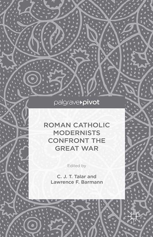 Book cover of Roman Catholic Modernists Confront the Great War (2015)