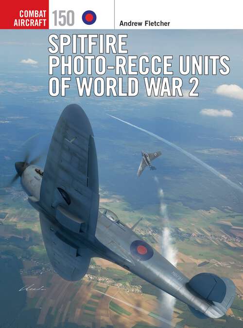 Book cover of Spitfire Photo-Recce Units of World War 2 (Combat Aircraft #150)