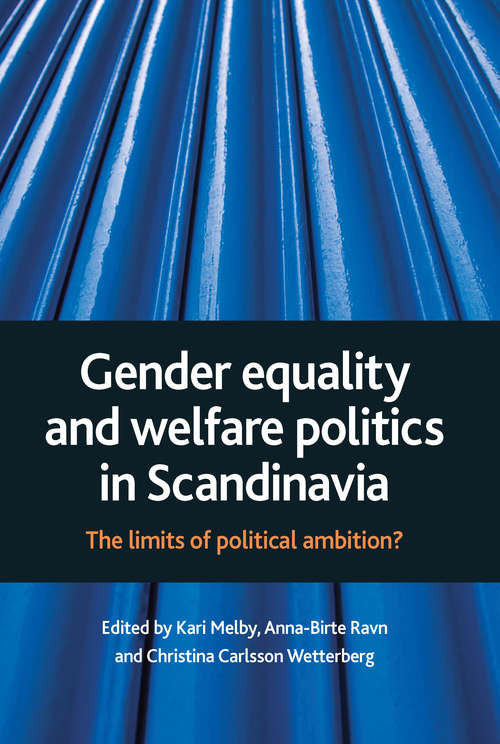 Book cover of Gender equality and welfare politics in Scandinavia: The limits of political ambition?