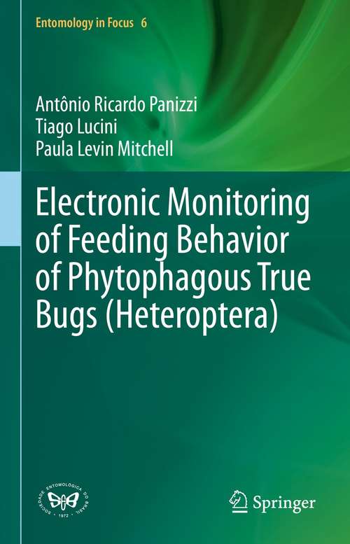 Book cover of Electronic Monitoring of Feeding Behavior of Phytophagous True Bugs (1st ed. 2021) (Entomology in Focus #6)