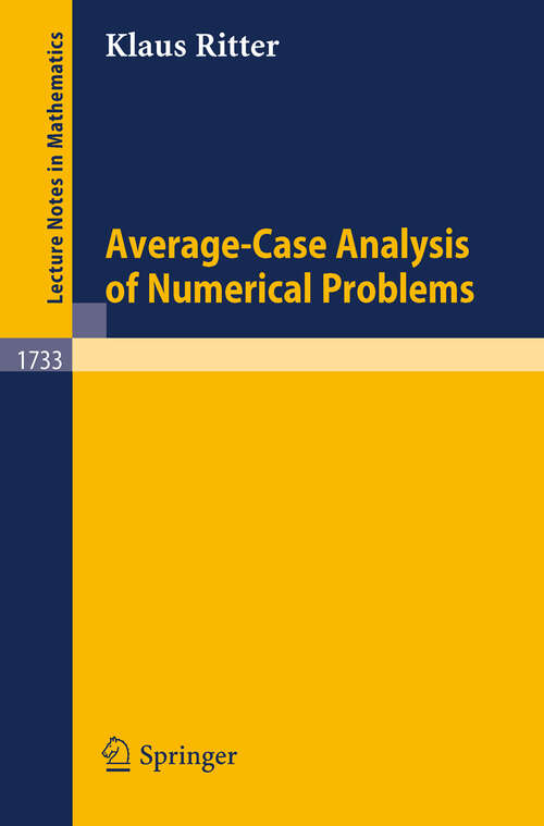 Book cover of Average-Case Analysis of Numerical Problems (2000) (Lecture Notes in Mathematics #1733)