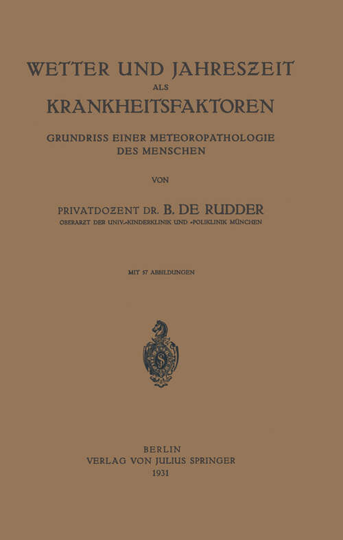 Book cover of Wetter und Jahreszeit als Krankheitsfaktoren: Grundriss Einer Meteoropathologie des Menschen (1931)