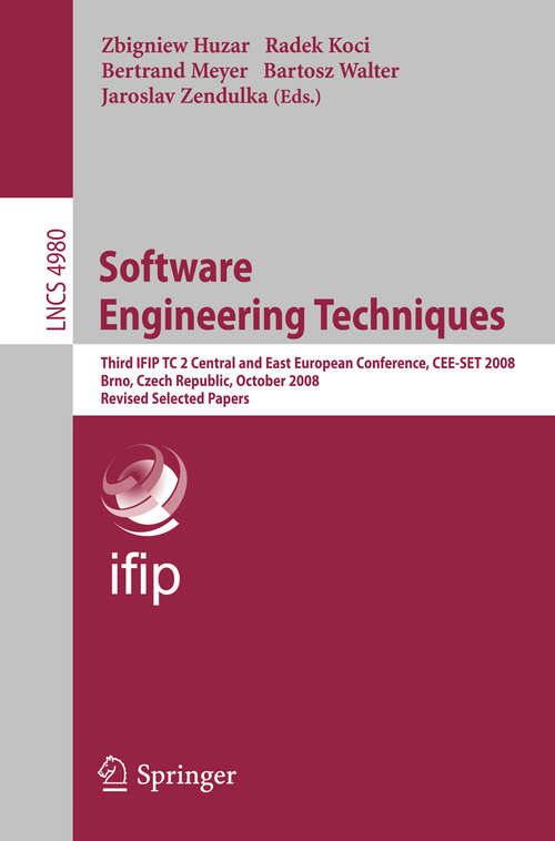 Book cover of Software Engineering Techniques: Third IFIP TC 2 Central and East-European Conference, CEE-SET 2008, Brno, Czech Republic, October 13-15, 2008, Revised Selected Papers (2011) (Lecture Notes in Computer Science #4980)