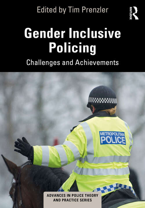 Book cover of Gender Inclusive Policing: Challenges and Achievements (Advances in Police Theory and Practice)