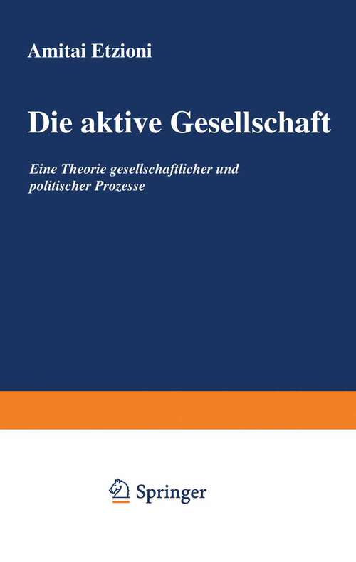 Book cover of Die aktive Gesellschaft: Eine Theorie gesellschaftlicher und politischer Prozesse (1975)