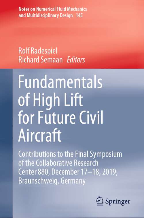 Book cover of Fundamentals of High Lift for Future Civil Aircraft: Contributions to the Final Symposium of the Collaborative Research Center 880, December 17-18, 2019, Braunschweig, Germany (1st ed. 2021) (Notes on Numerical Fluid Mechanics and Multidisciplinary Design #145)