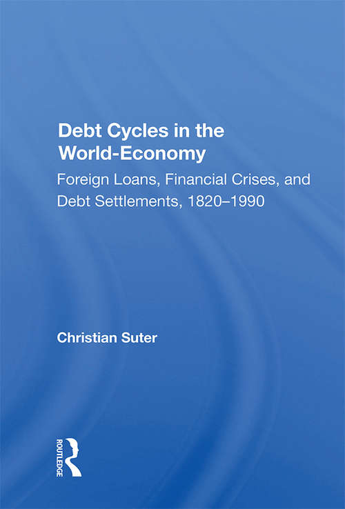 Book cover of Debt Cycles In The World-economy: Foreign Loans, Financial Crises, And Debt Settlement, 1820-1990