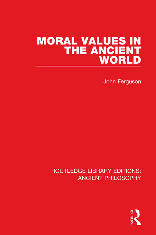 Book cover of Moral Values in the Ancient World (Routledge Library Editions: Ancient Philosophy)