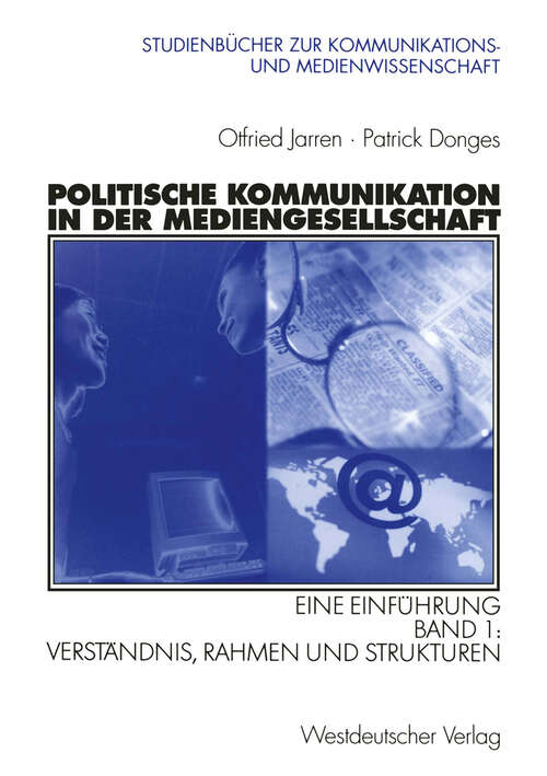 Book cover of Politische Kommunikation in der Mediengesellschaft: Eine Einführung (2002) (Studienbücher zur Kommunikations- und Medienwissenschaft)