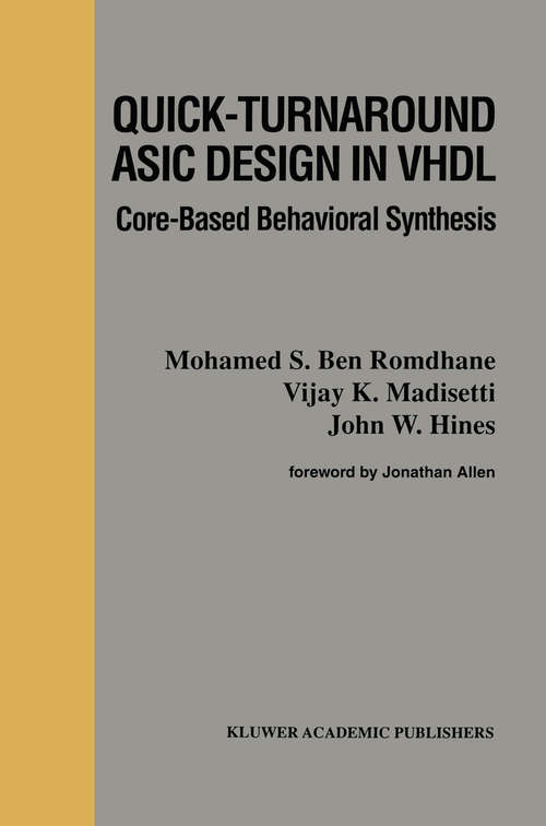Book cover of Quick-Turnaround ASIC Design in VHDL: Core-Based Behavioral Synthesis (1996) (The Springer International Series in Engineering and Computer Science #367)