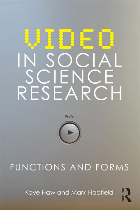 Book cover of Video in Social Science Research: Functions and Forms