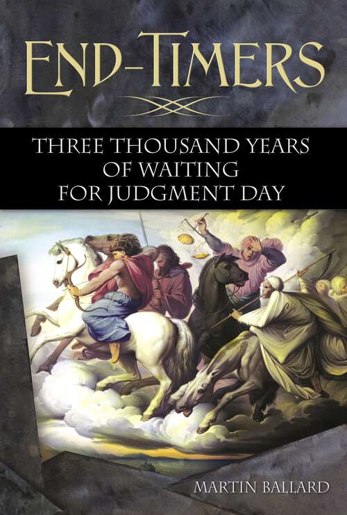 Book cover of End-Timers: Three Thousand Years of Waiting for Judgment Day