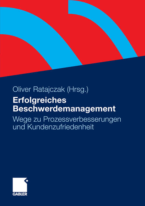 Book cover of Erfolgreiches Beschwerdemanagement: Wege zu Prozessverbesserungen und Kundenzufriedenheit (2010)