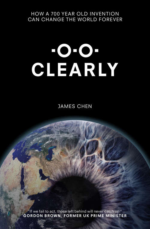 Book cover of Clearly: How a 700 year old invention can change the world forever