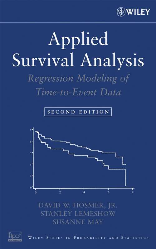 Book cover of Applied Survival Analysis: Regression Modeling of Time-to-Event Data (2) (Wiley Series in Probability and Statistics #618)