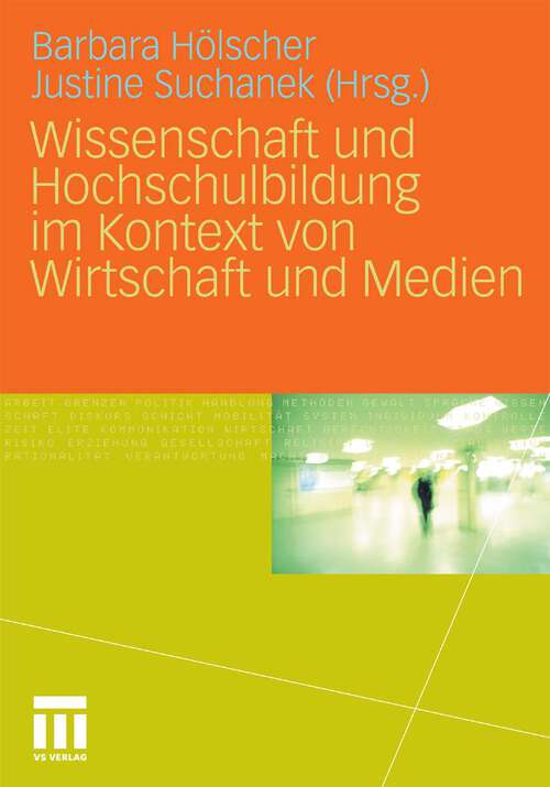 Book cover of Wissenschaft und Hochschulbildung im Kontext von Wirtschaft und Medien (2011)