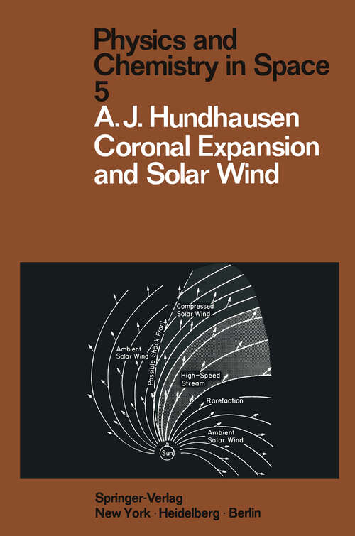 Book cover of Coronal Expansion and Solar Wind (1972) (Physics and Chemistry in Space #5)