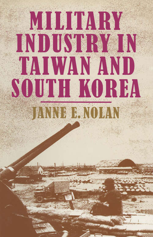 Book cover of Military Industry in Taiwan and South Korea (1st ed. 1986)