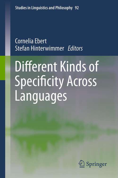 Book cover of Different Kinds of Specificity Across Languages (2013) (Studies in Linguistics and Philosophy #92)