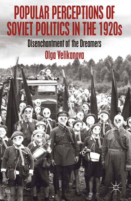 Book cover of Popular Perceptions of Soviet Politics in the 1920s: Disenchantment of the Dreamers (2013)