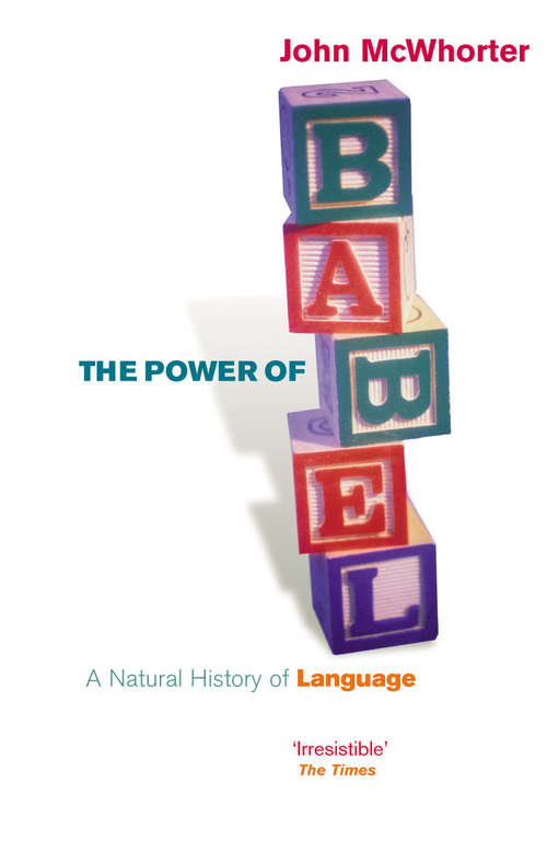 Book cover of The Power Of Babel: A Natural History of Language