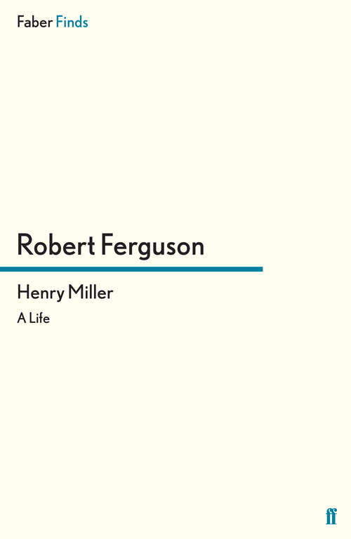 Book cover of Henry Miller: A Life (Main)
