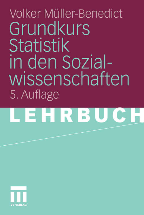 Book cover of Grundkurs Statistik in den Sozialwissenschaften: Eine leicht verständliche, anwendungsorientierte Einführung in das sozialwissenschaftlich notwendige statistische Wissen (5. Aufl. 2011)