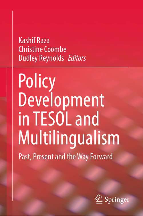 Book cover of Policy Development in TESOL and Multilingualism: Past, Present and the Way Forward (1st ed. 2021)