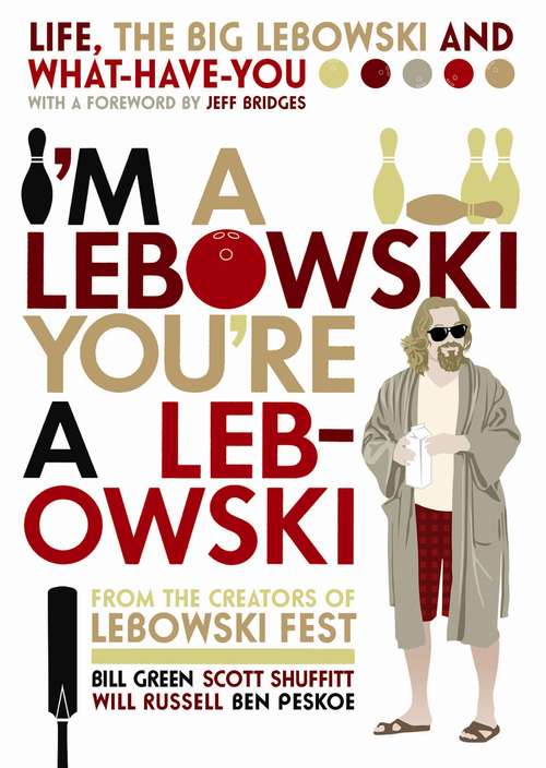 Book cover of I'm A Lebowski, You're A Lebowski: Life, The Big Lebowski And What-have-you