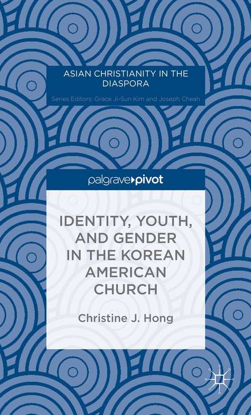 Book cover of Identity, Youth, and Gender in the Korean American Church (2015) (Asian Christianity in the Diaspora)