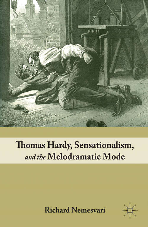 Book cover of Thomas Hardy, Sensationalism, and the Melodramatic Mode (2011)