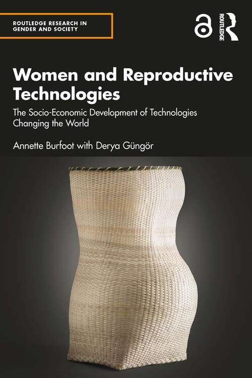Book cover of Women and Reproductive Technologies: The Socio-Economic Development of Technologies Changing the World (Routledge Research in Gender and Society)